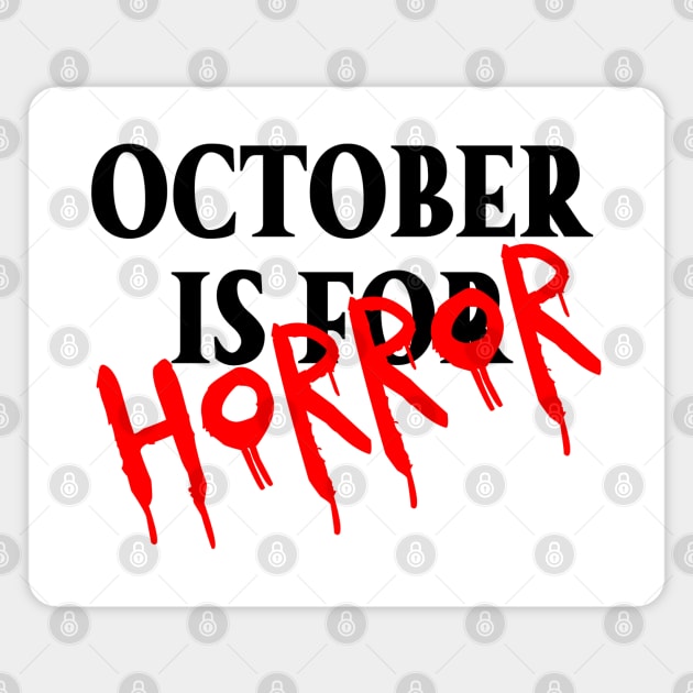 October is for Horror (black & red font) Magnet by wls